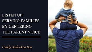 Listen Up! Serving Families by Centering the Parent Voice