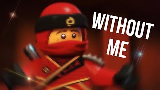 W I T H O U T M E / Ninjago Kai Edit