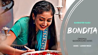 Barrister Babu Bondita  Background Music (Version 5) ft. Anchal Sahu | Ashish Rego