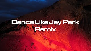 Dance Like Jay Park (Remix) - Ted Park, Jay Park, Parlay Pass (Official Audio)
