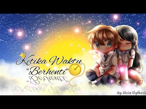 ✿ Ketika Waktu Berhenti ✿ (Gacha Club Indonesia) Animation(?) || GCMM Series