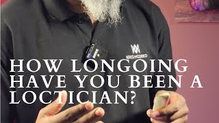 How long have you been a loctician?