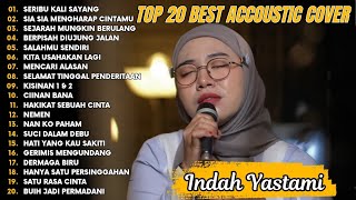 Indah Yastami Top 20 Best Akustik Terpopuler | Seribu Kali Sayang | Indah Yastami Full Album