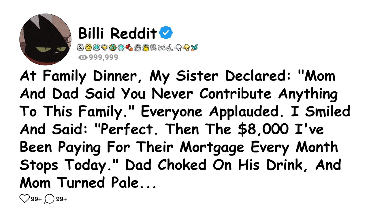 At Family Dinner, My Sister Declared: "Mom And Dad Said You Never Contribute.....