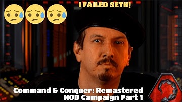 SETH I FAILED YOU!!! 😭😭😭Command & Conquer: Remastered NOD Part 1