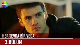 Her Sevda Bir Veda 3. Bölüm