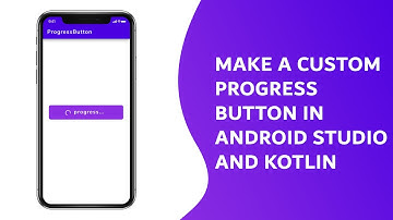 How to Make A custom Progress Button In Android Studio and Kotlin