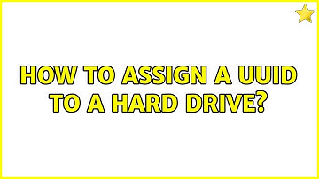 How to assign a UUID to a hard drive?