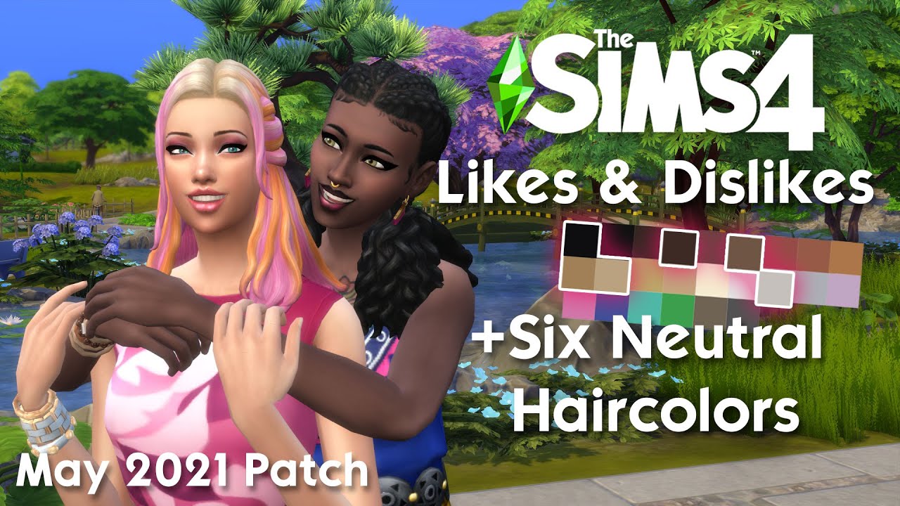 Likes/Dislikes, 6 New Haircolors & more! | May 2021 Patch Overview ...