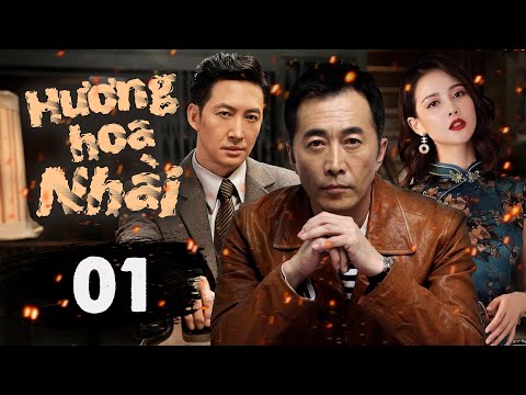 HƯƠNG HOA NHÀI Tập 1 Thuyết Minh Phim Hành động Gián điệp Trung Quốc Mới 2025 Thuyết Minh