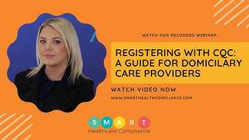 Registering with the CQC: A Guide for Domiciliary Care Providers