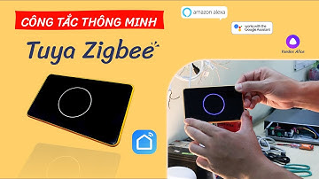 Công tắc Tuya Zigbee - Ngoại thất mới, linh kiện tốt, giao diện khác biệt và nhiều tính năng hấp dẫn