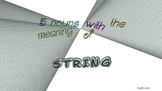 string - 8 nouns synonym of string (sentence examples)