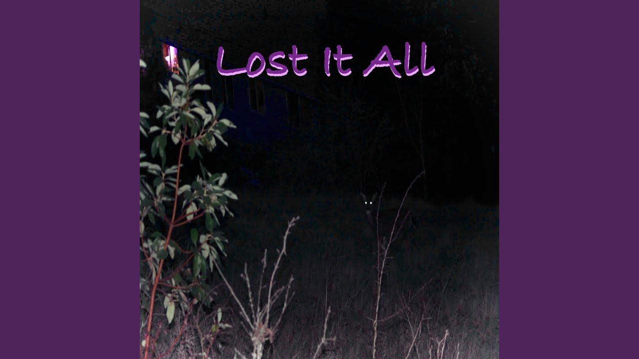 Watch Lost It All on YouTube Watch Lost It All on YouTube