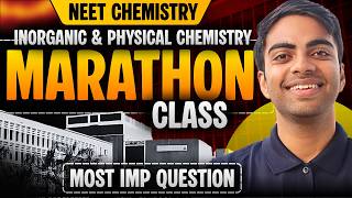 NEET Chemistry 2026 | inorganic &amp; Physical Chemistry | Most Imp Questions | Marathon Class