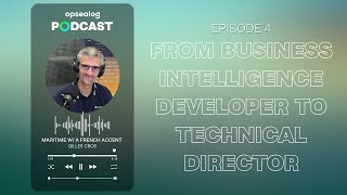 Episode 4 - From Business Intelligence Developer to Technical Director, Gilles Cros