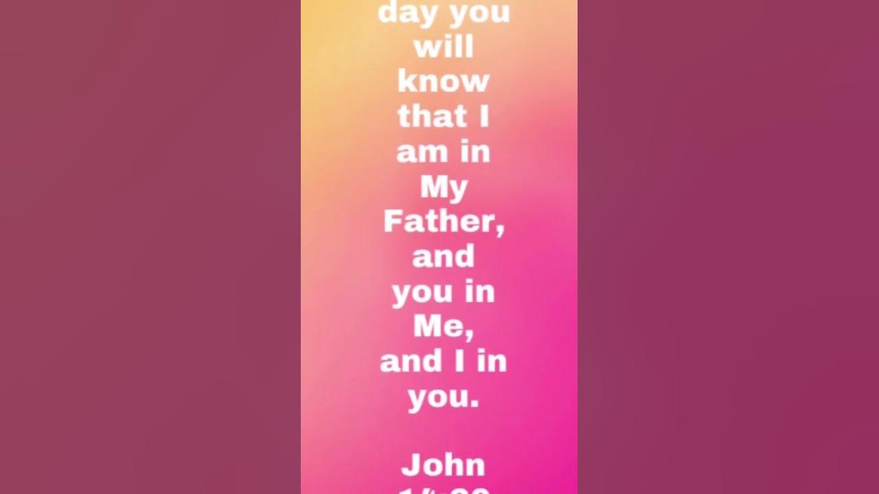 At that day you will know that i am in my father and you in me and i