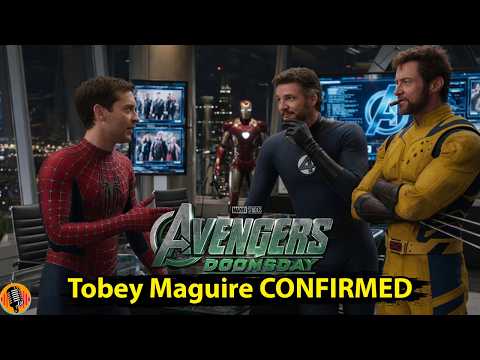 Tobey Maguire’s Spider-Man CONFIRMED for Avengers Doomsday