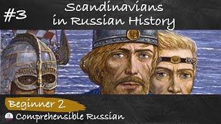 #3 Scandinavians in Russian History (Beginner  Russian History in Slow Comprehensible Russian)