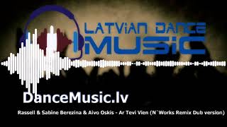 Rassell & Sabīne Berezina & Aivo Oskis - Ar Tevi Vien (N`Works Remix Dub version)