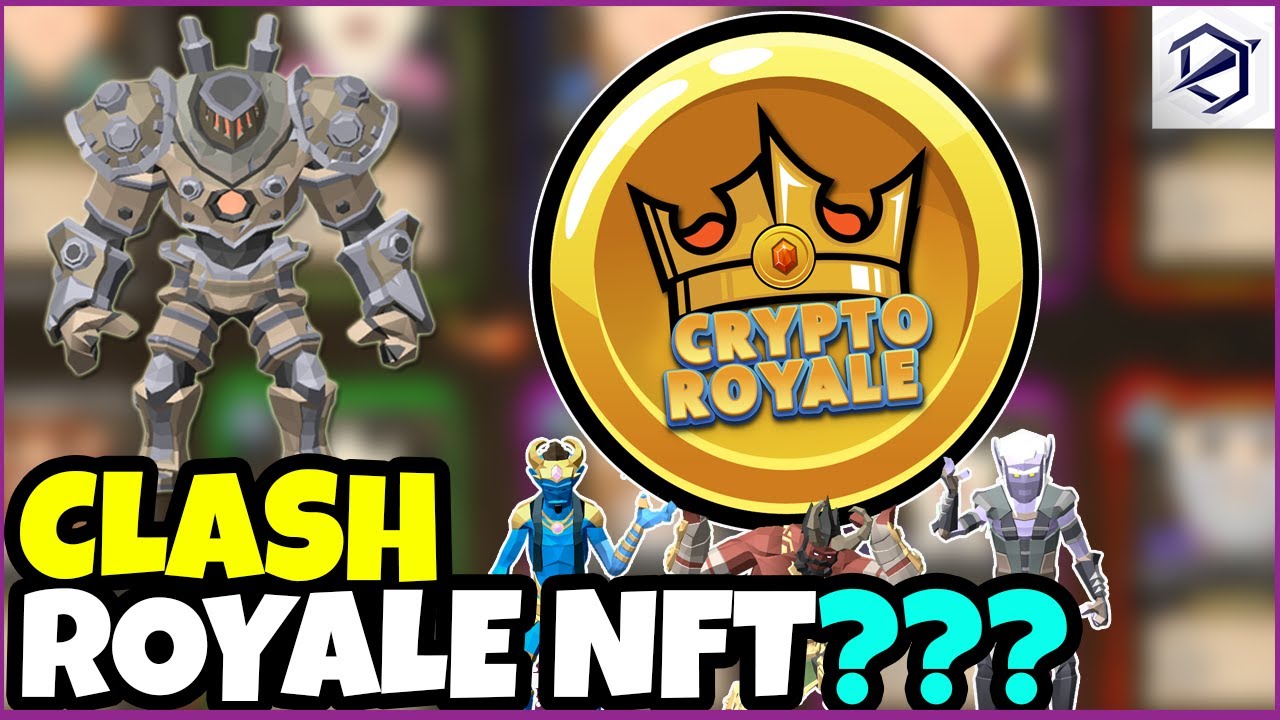 CRYPTO ROYALE ES CLASH ROYALE NFT? - NFT Play To Earn Games