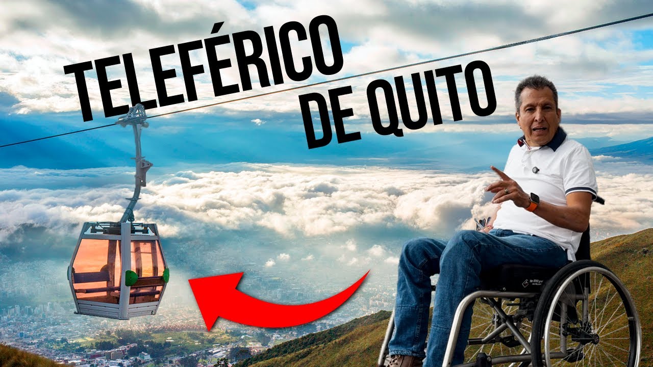 TELEFÉRICO de QUITO 🇪🇨 ¿Apto para PERSONAS con DISCAPACIDAD?