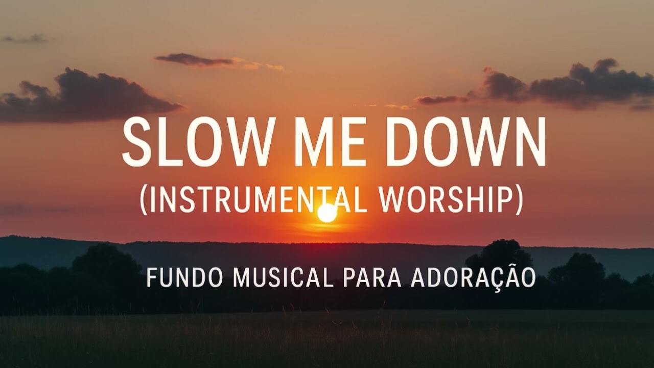 Slow Me Down (Instrumental Worship) | Fundo Musical para Adoração