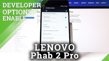 How to Activate Developer Options in LENOVO Phab 2 Pro