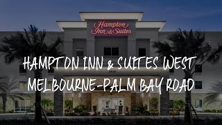 Hampton Inn & Suites West Melbourne-Palm Bay Road Review - Melbourne , United States of America