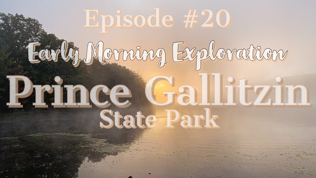 Prince Gallitzin State Park. Early morning exploration and hiking. Part 3. YouTube