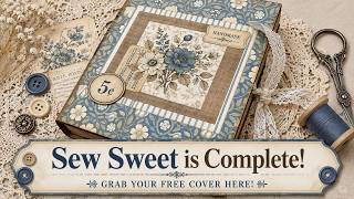 Sew Sweet Is Complete!!  Snag Your FREE Cover and Put It All Together, Craft Along w/ Pink Monarch