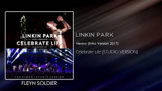 Linkin Park - Heavy (Intro Version 2017) [STUDIO VERSION]