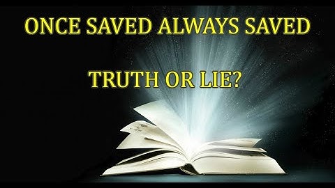 Once Saved; Always Saved? What did Jesus teach? part 3