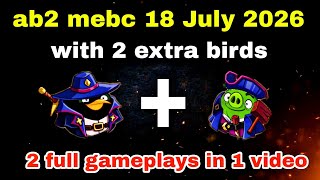 Angry birds 2 mebc 18 July 2026 with 2 extra birds bomb+leo #ab2 mebc today