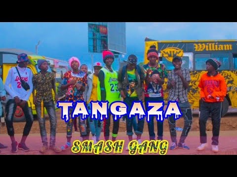TANGAZA-SMASH GANG {OFFICIAL VIDEO}