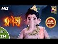 Vighnaharta Ganesh - Ep 234 - Full Episode - 13th July, 2018