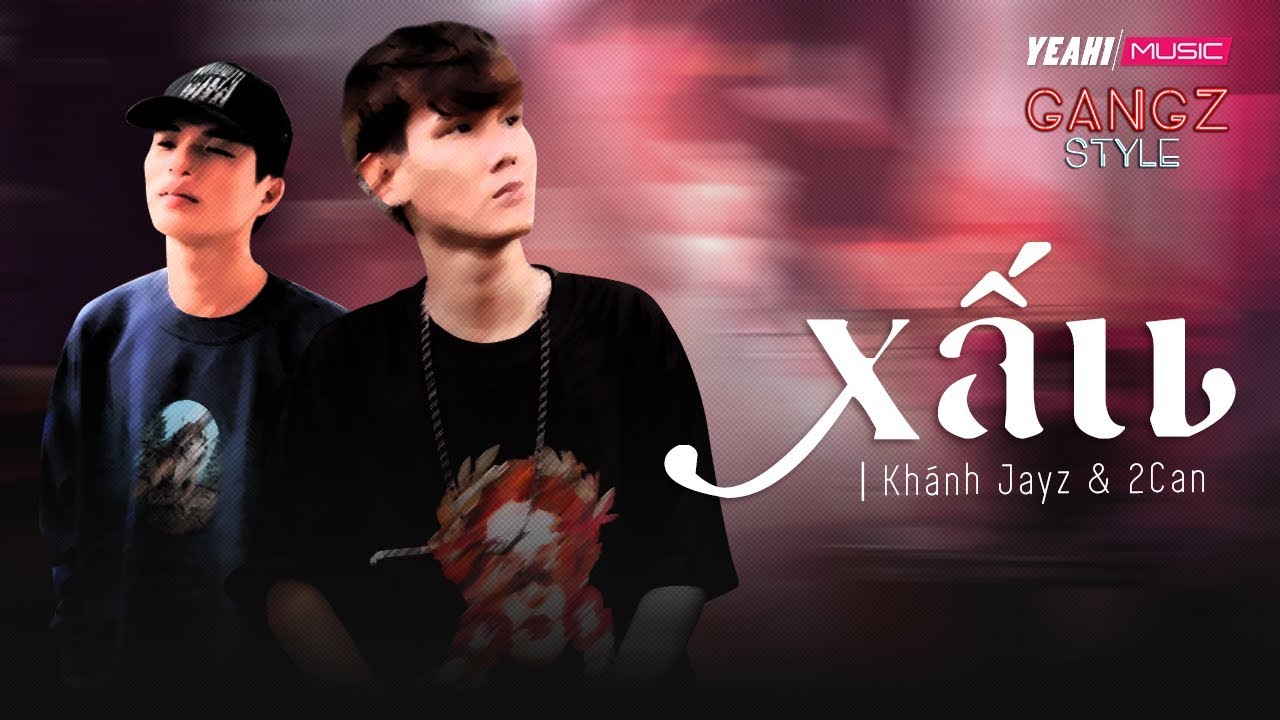 [Gangz Style] Xấu - Khánh Jayz x 2Can |Rap acoustic - YouTube