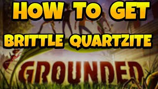 How to Get Brittle Quartzite Shard in Grounded