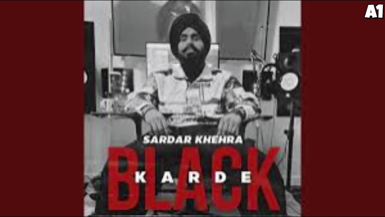 BLACK KARDE // SARDAR KHEHRA // NEW PUNJABI SONG 2025 // MOST POPULAR PUNJABI SONG 2025