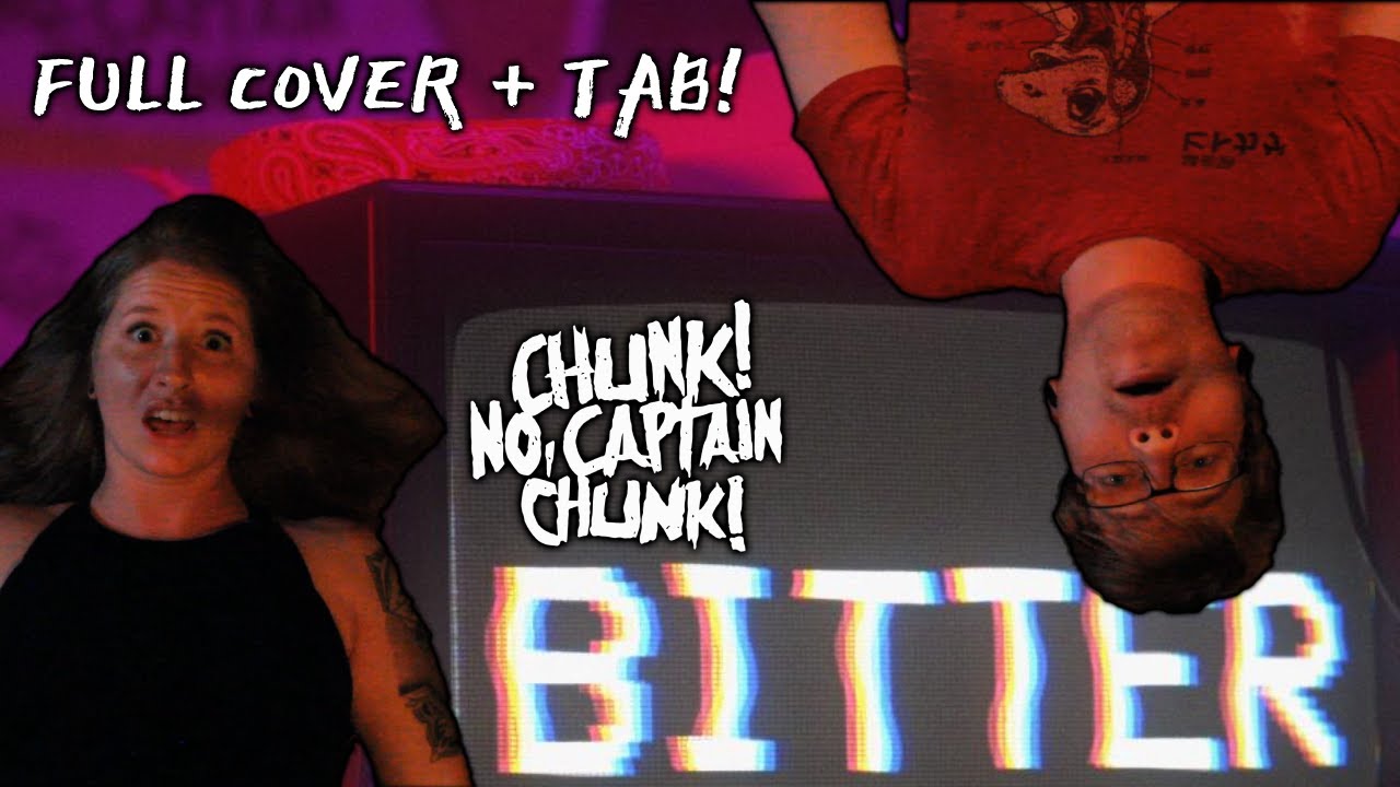 Chunk No Captain Chunk Bitter Full Cover Guitar Tab Included Youtube