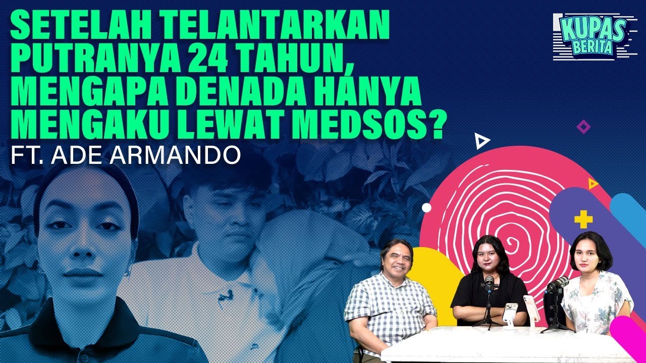 SETELAH TELANTARKAN PUTRANYA 24 TAHUN, MENGAPA DENADA HANYA MENGAKU LEWAT MEDSOS? I Kupas Berita