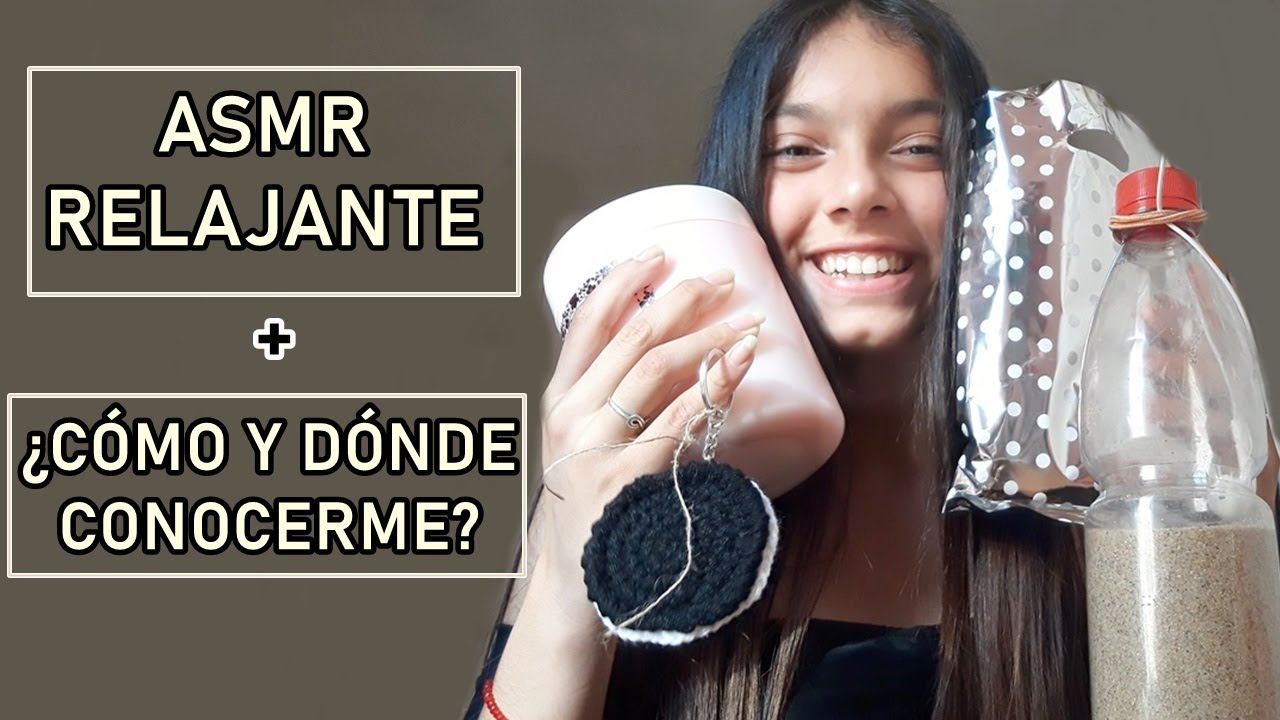 ASMR RELAJANTE + CONOCEME EN PERSONA!!!!!!!! YouTube