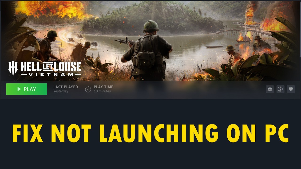 How To Fix Hell Let Loose: Vietnam Not Launching/Won't Launch On PC ...