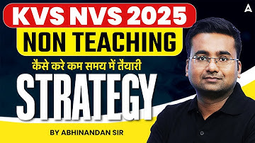 KVS & NVS Non-Teaching 2025 | Best Study Plan+Syllabus+Tips | KVS NVS Vacancy 2025 Abhinandan Sir