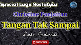 Tangan Tak Sampai - Christine Panjaitan | ZUHA PRODUCTION