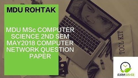 MDU MSc COMPUTER SCIENCE 2ND SEM MAY2018 COMPUTER NETWORK QUESTION PAPER
