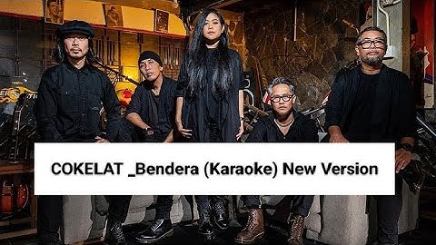 COKELAT Bendera (Karaoke) New Version