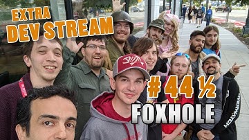 EXTRA Foxhole Devstream #44½