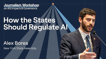Alex Bores - How the States Should Regulate AI [Journalism Workshop]