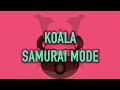 Koala - Samurai Mode